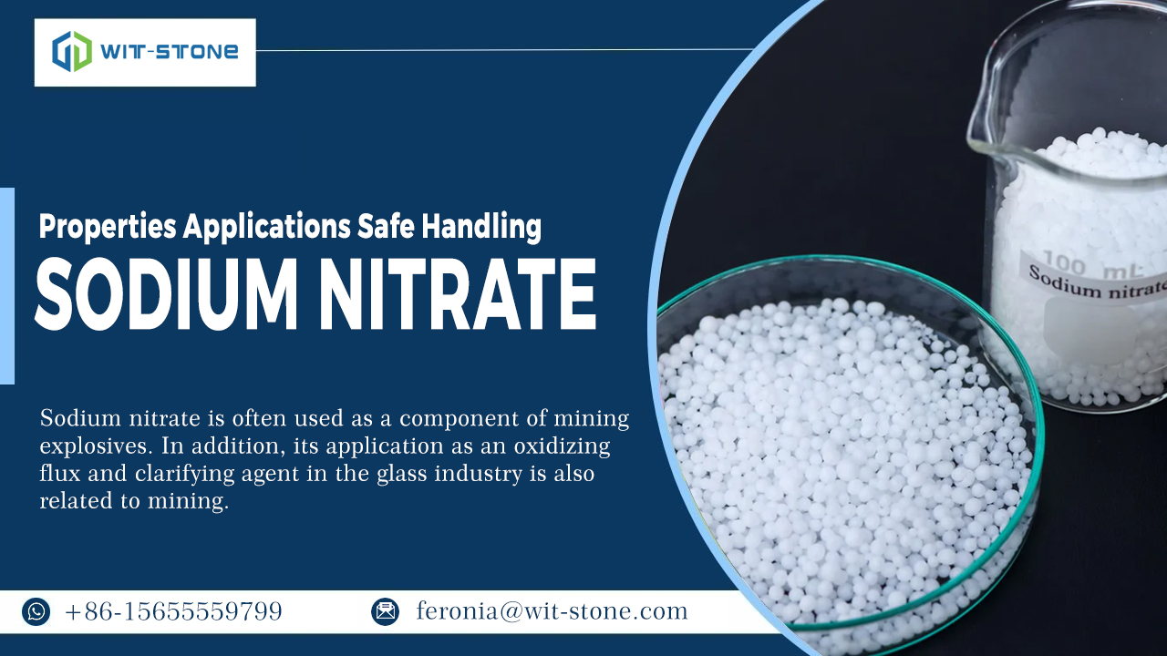 Sodium Nitrate Properties, Applications, and Safe Handling-1